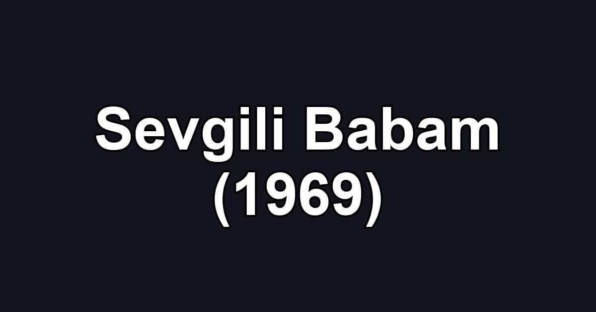 Sevgili Babam (1969)