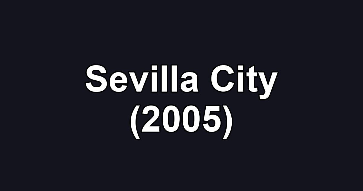 Sevilla City (2005)