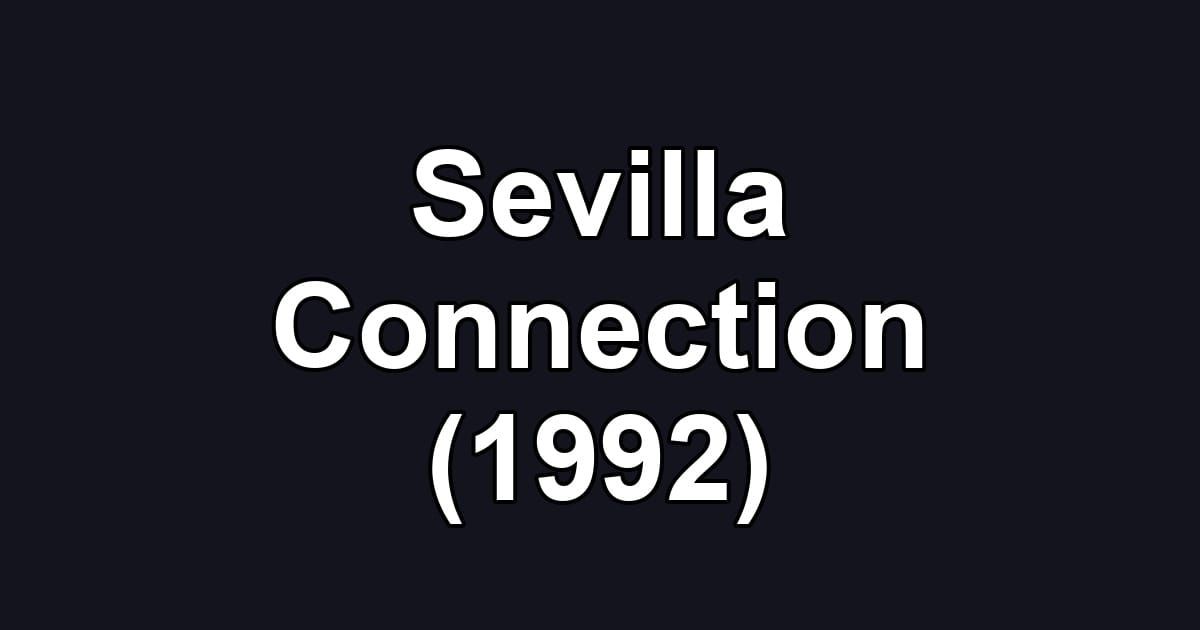 Sevilla Connection (1992)