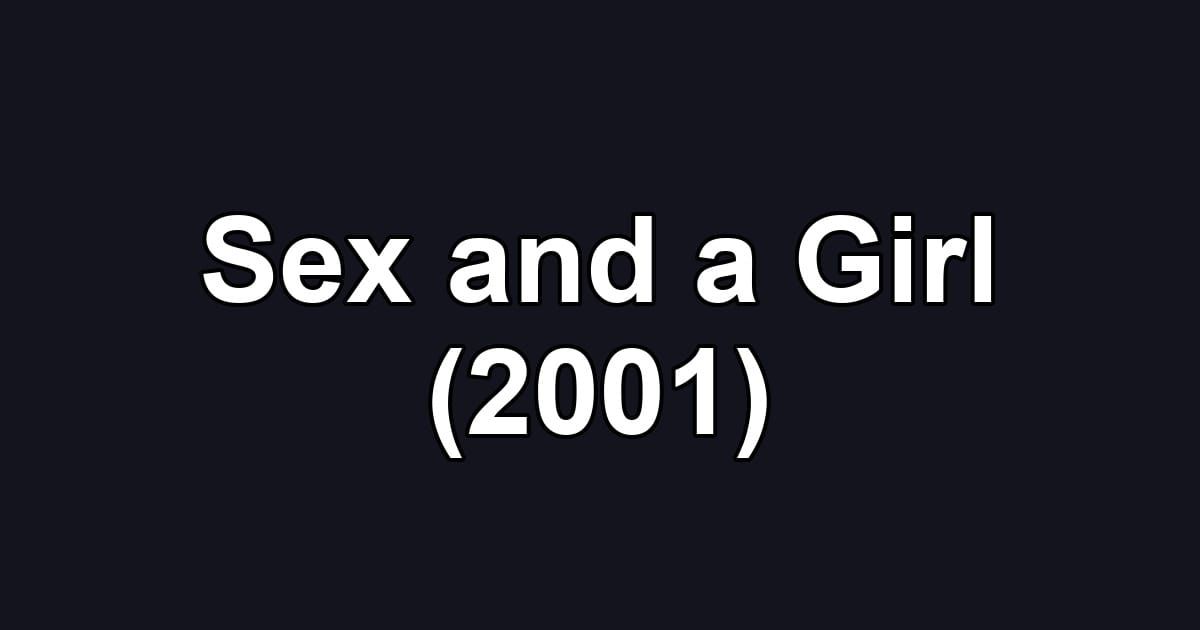 Sex and a Girl (2001)