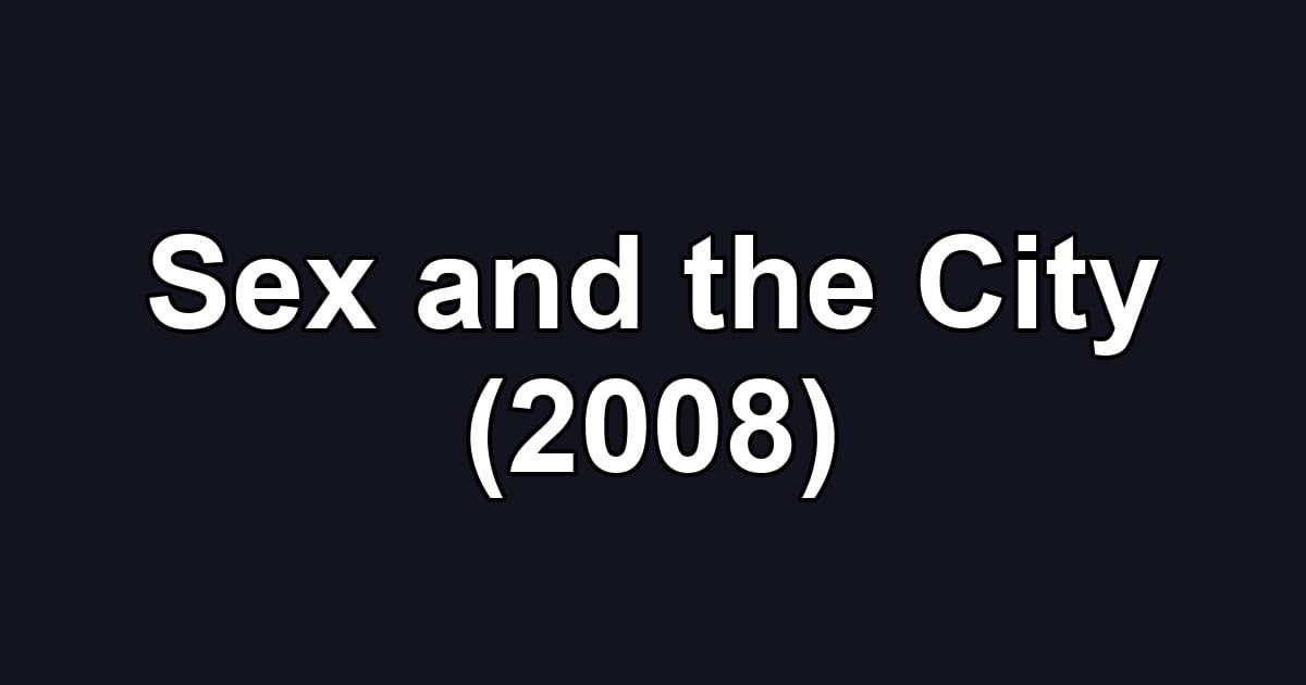 Sex and the City (2008)