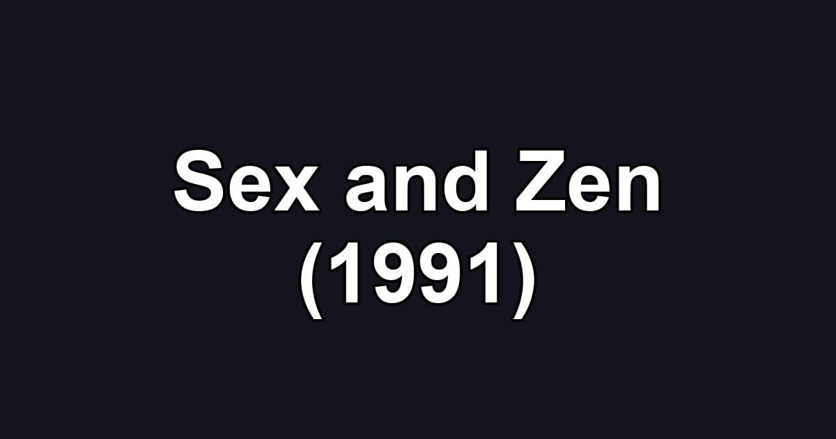Sex and Zen (1991)