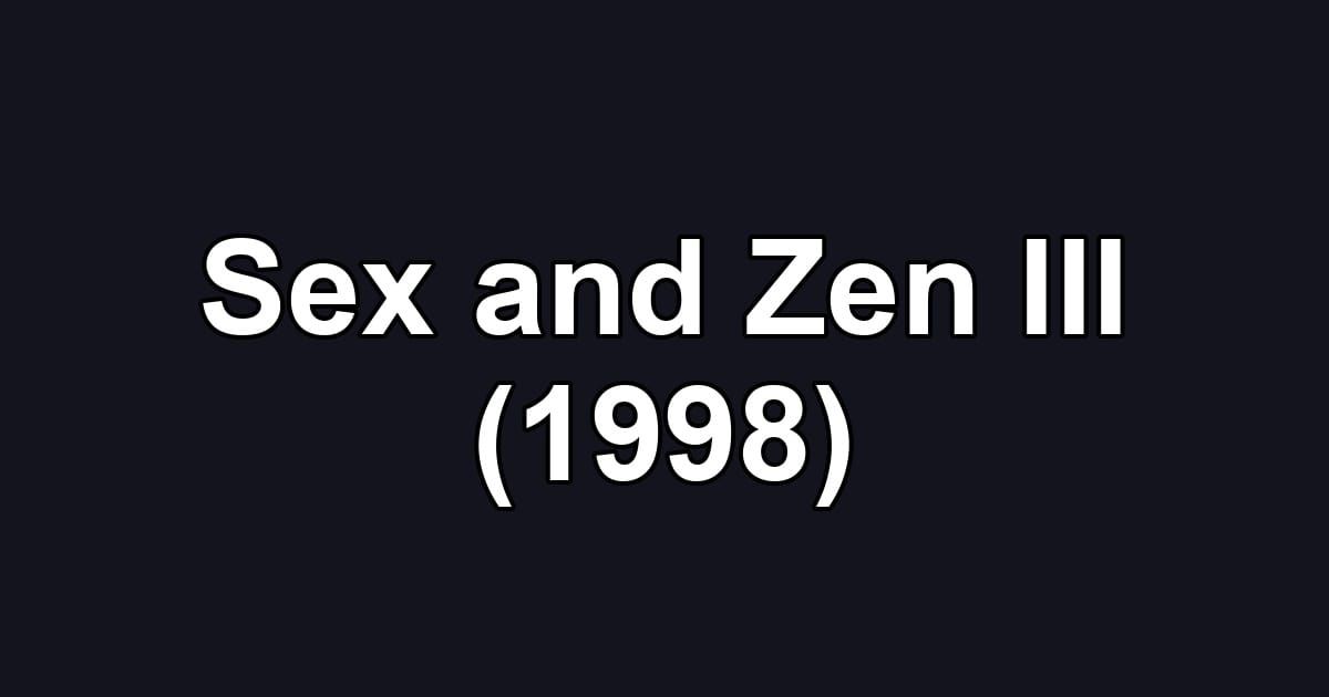 Sex and Zen III (1998)