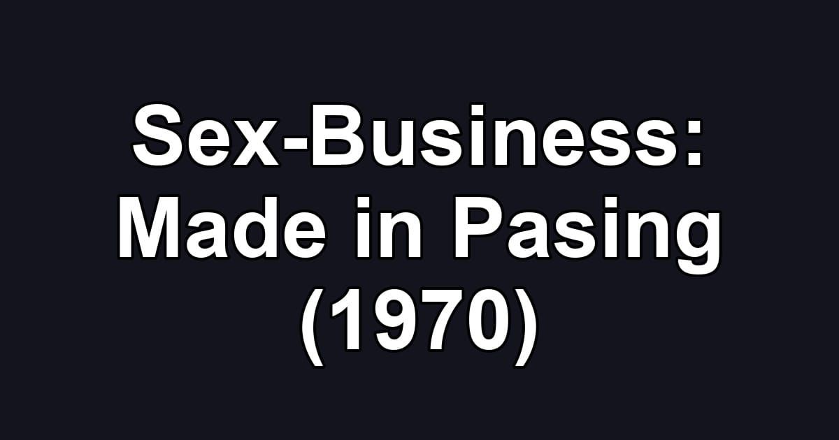 Sex-Business: Made in Pasing (1970)