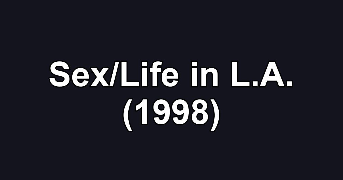 Sex/Life in L.A. (1998)