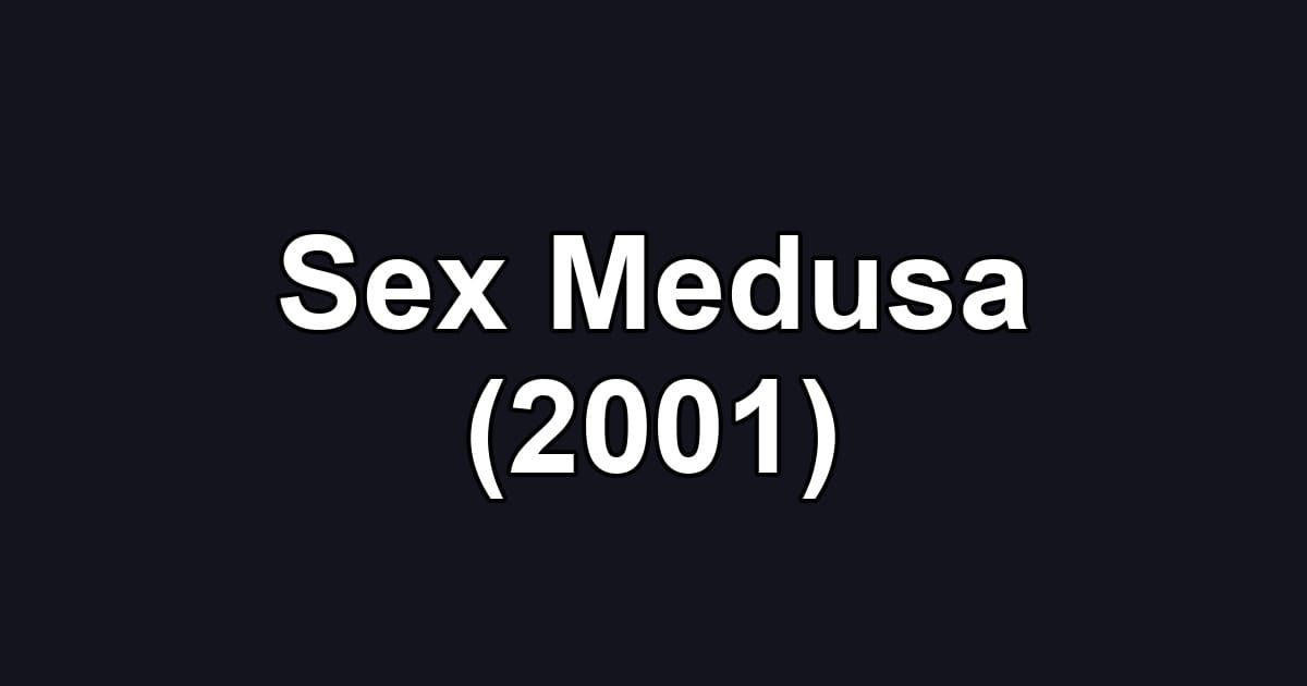Sex Medusa (2001)