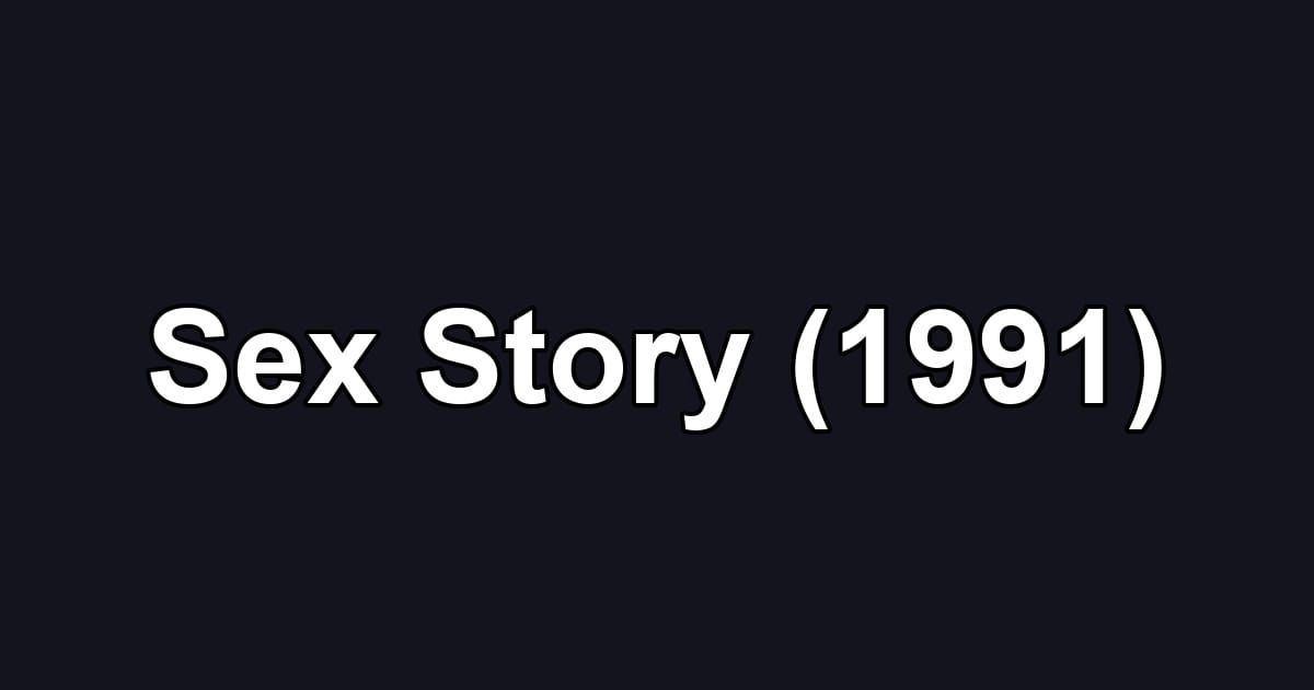 Sex Story (1991)