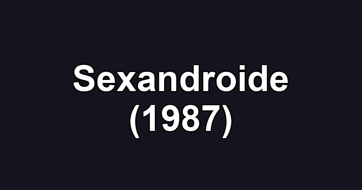 Sexandroide (1987)