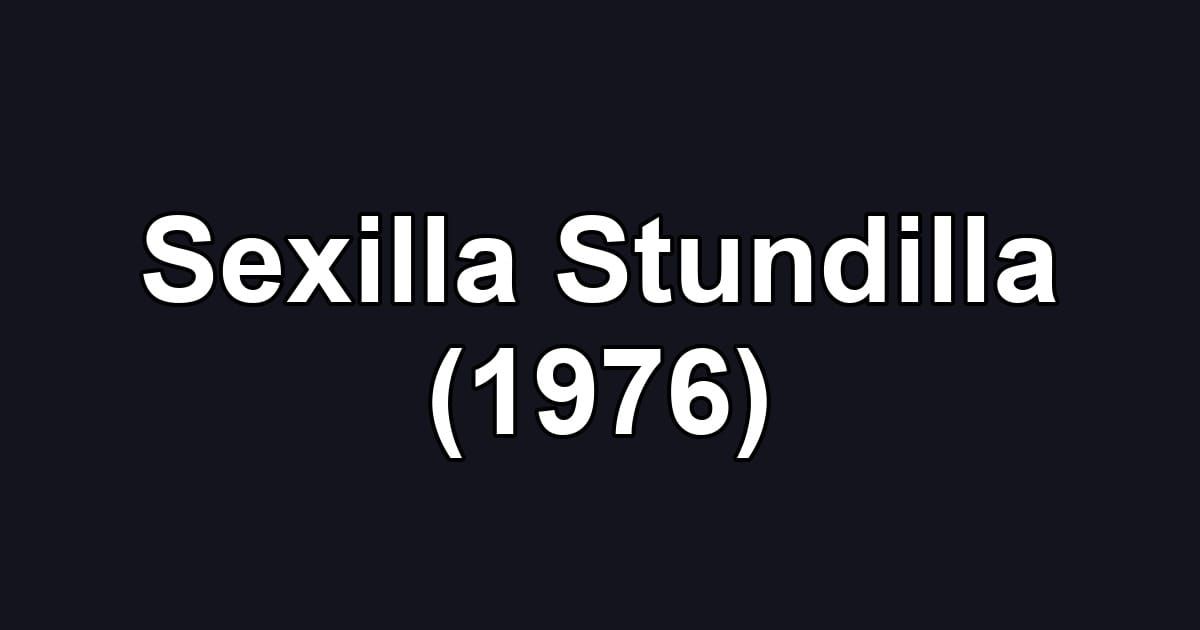 Sexilla Stundilla (1976)
