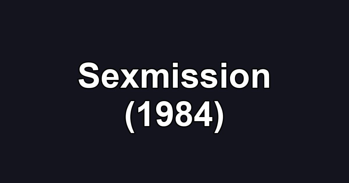 Sexmission (1984)