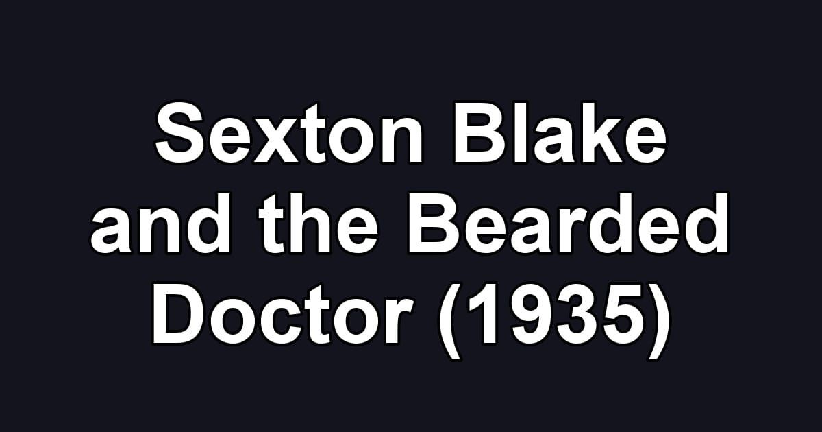 Sexton Blake and the Bearded Doctor (1935)