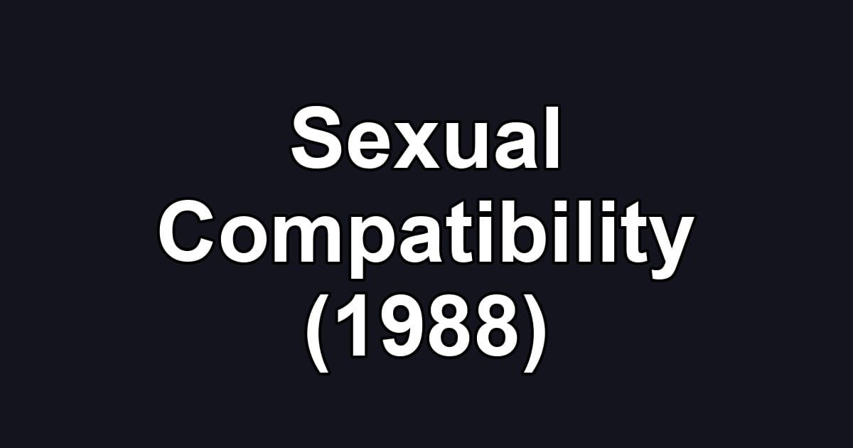 Sexual Compatibility (1988)