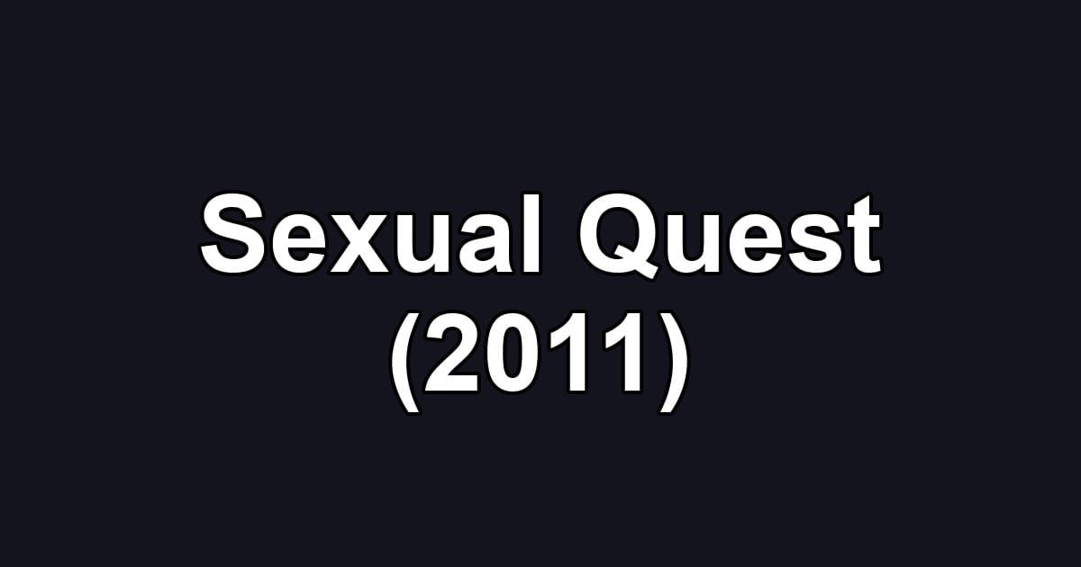 Sexual Quest (2011)