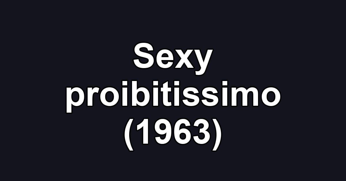Sexy proibitissimo (1963)