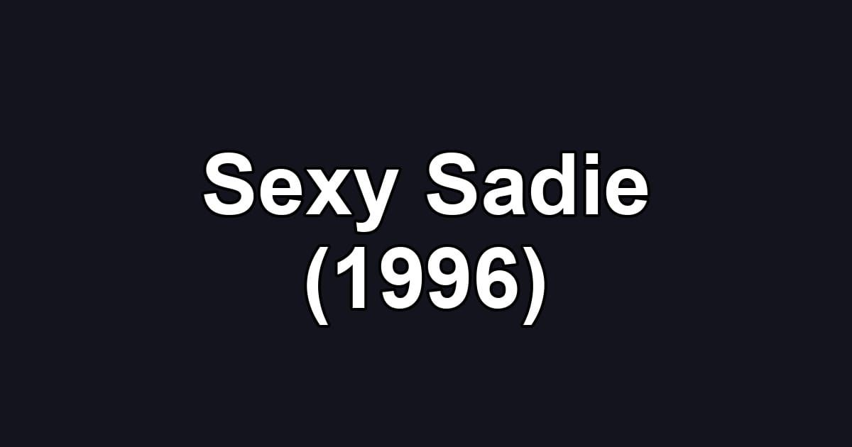 Sexy Sadie (1996)
