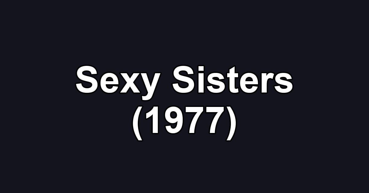 Sexy Sisters (1977)