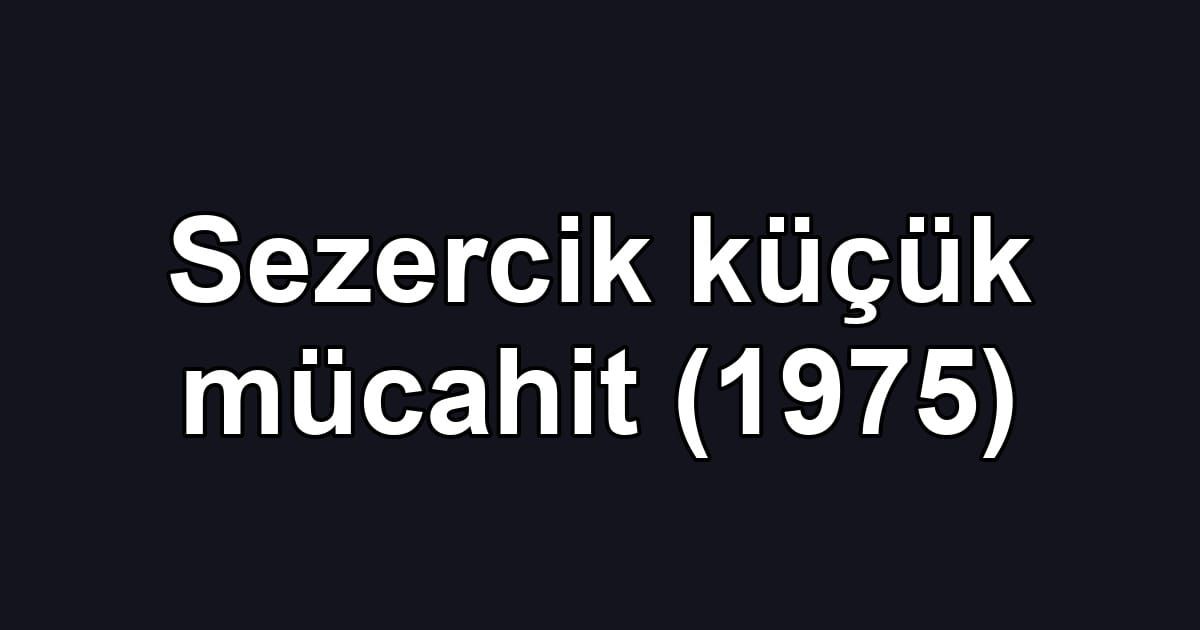Sezercik küçük mücahit (1975)