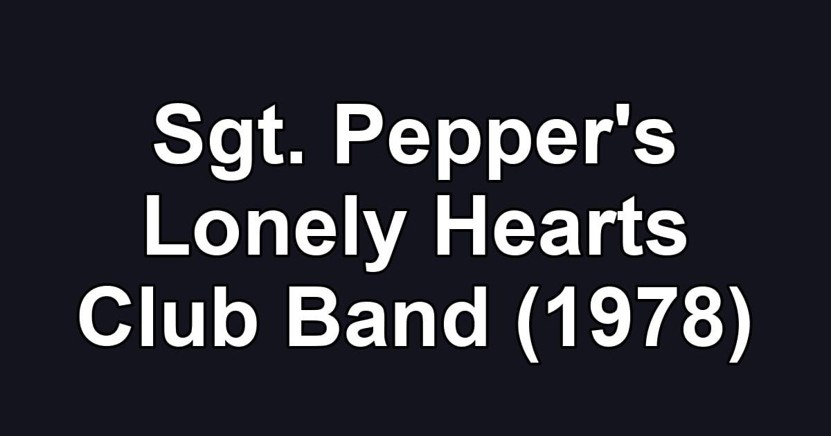 Sgt. Pepper's Lonely Hearts Club Band (1978)