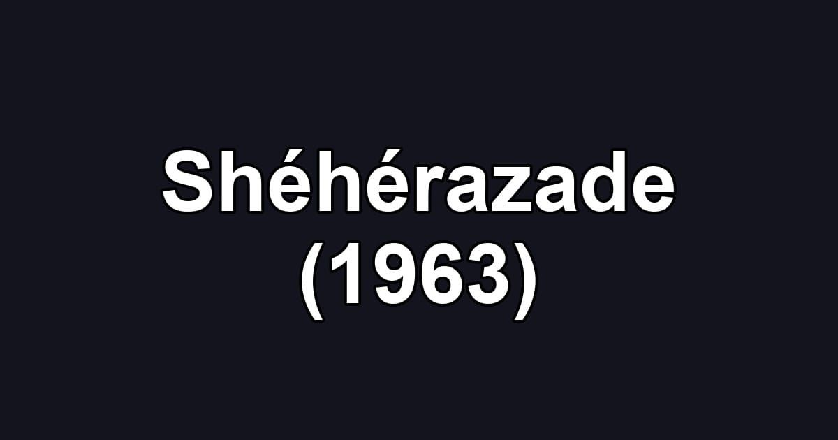 Shéhérazade (1963)