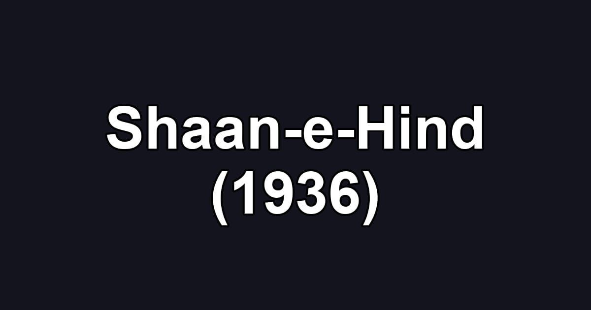 Shaan-e-Hind (1936)