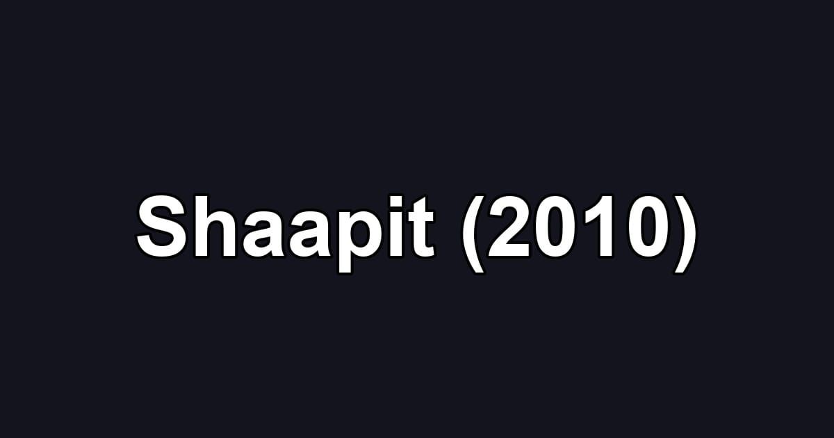 Shaapit (2010)