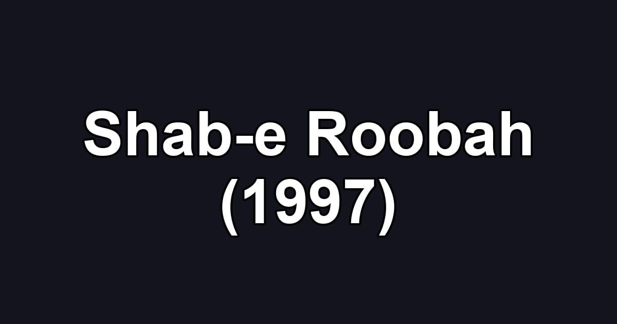 Shab-e Roobah (1997)