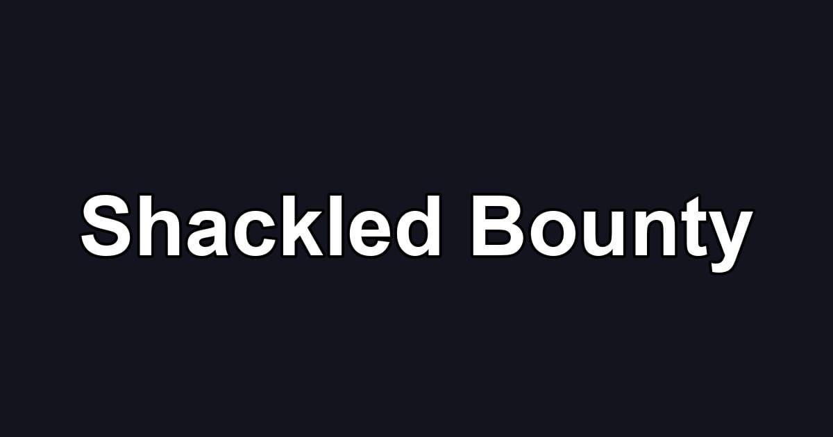 Shackled Bounty