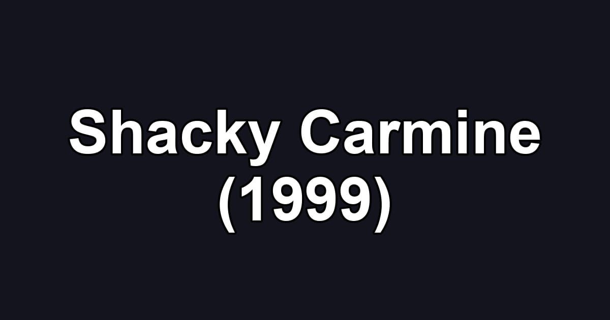 Shacky Carmine (1999)