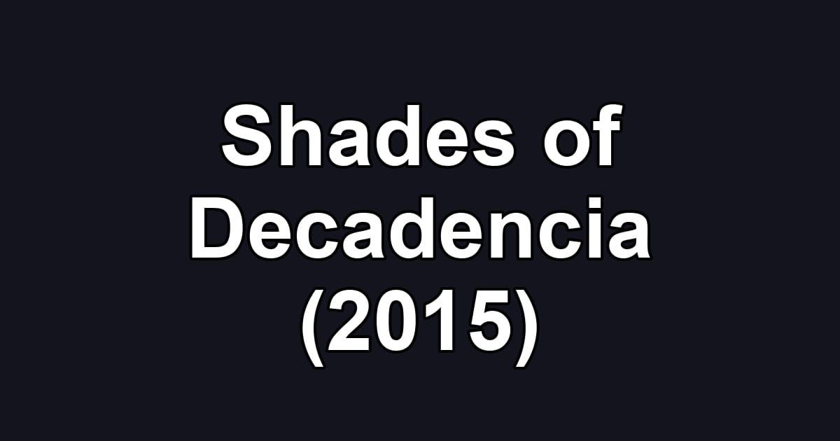 Shades of Decadencia (2015)