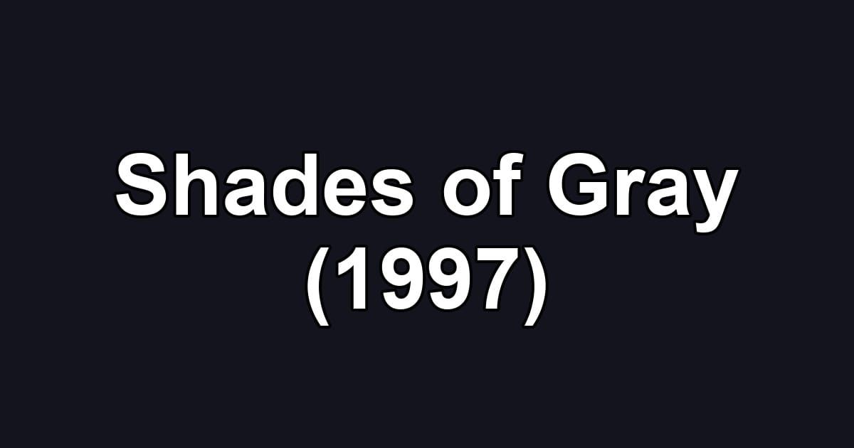 Shades of Gray (1997)