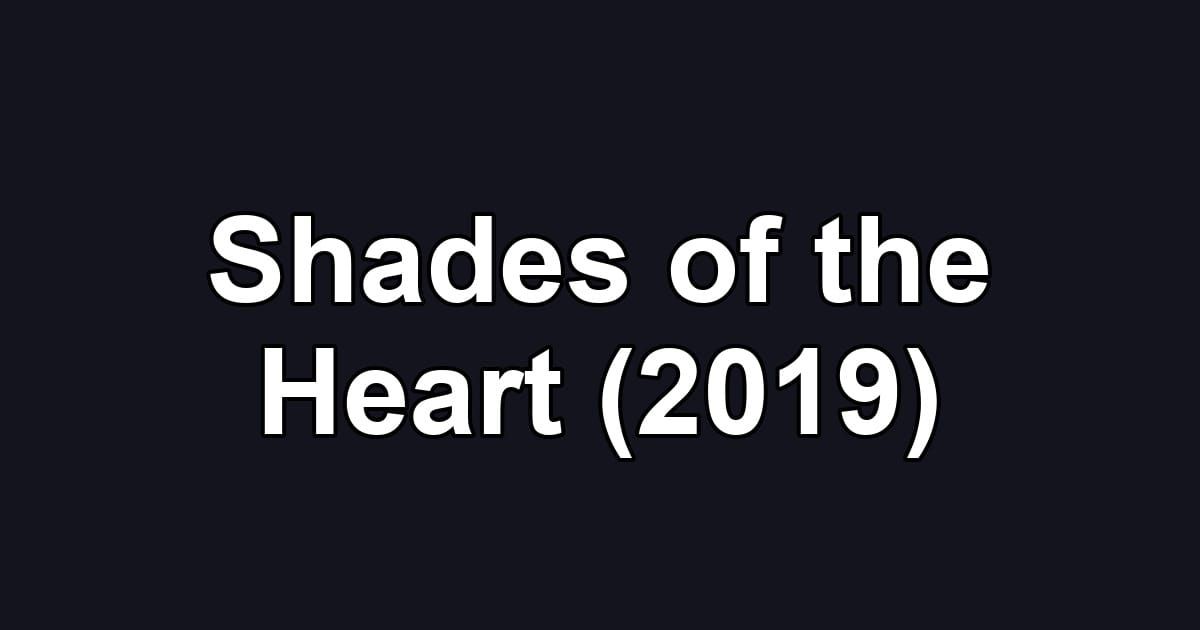 Shades of the Heart (2019)