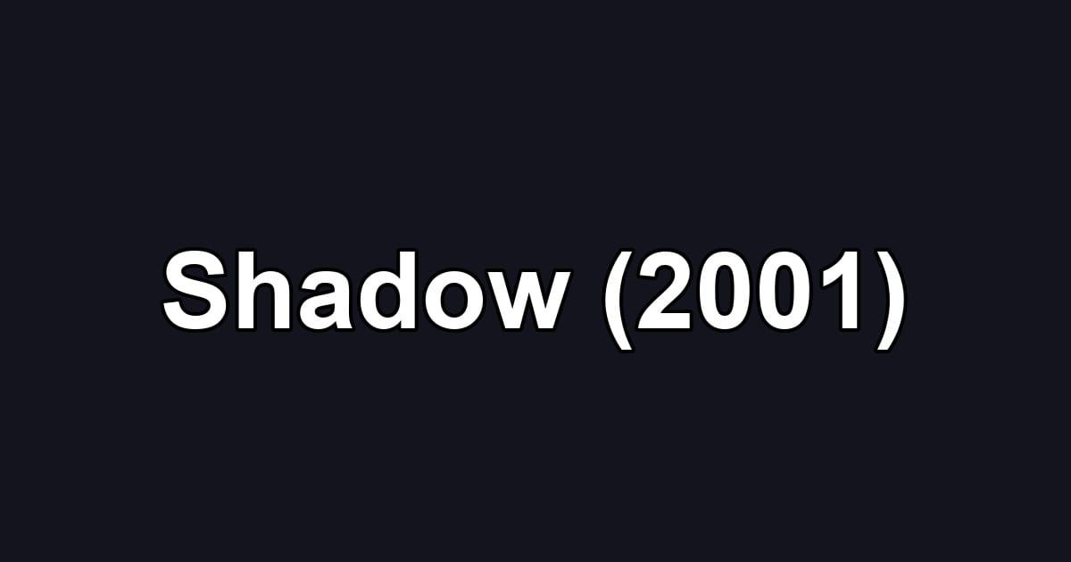 Shadow (2001)