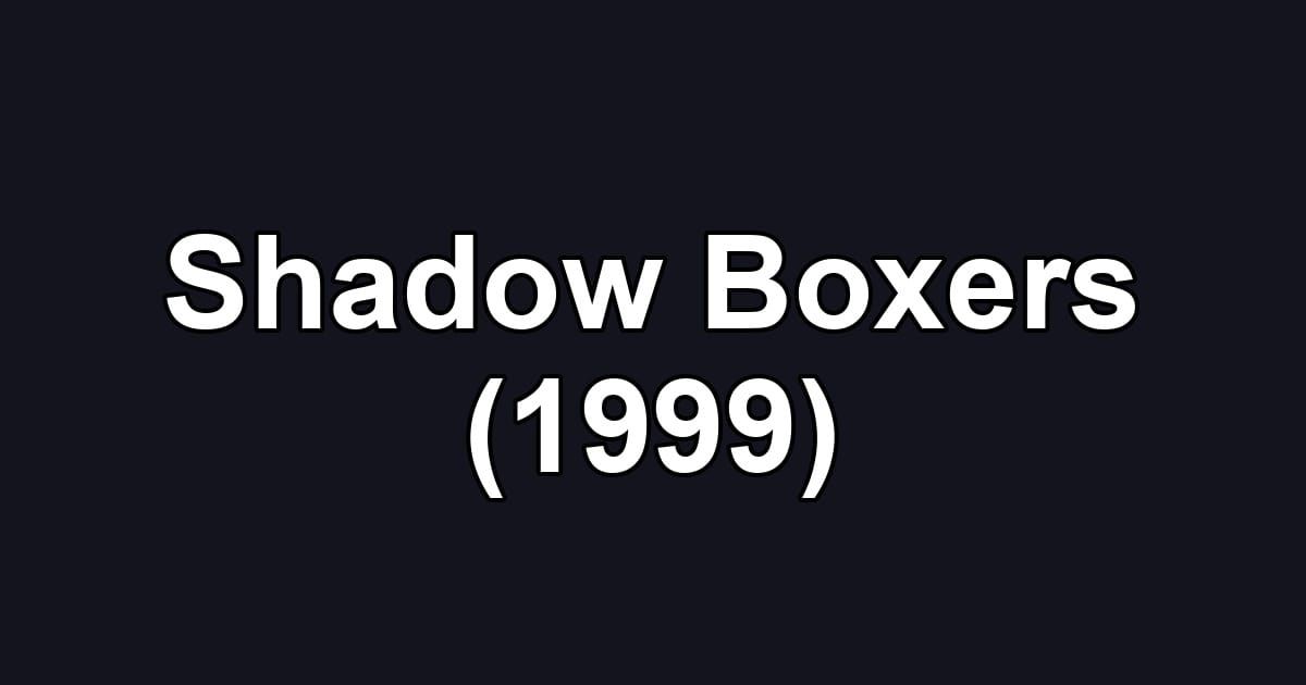 Shadow Boxers (1999)