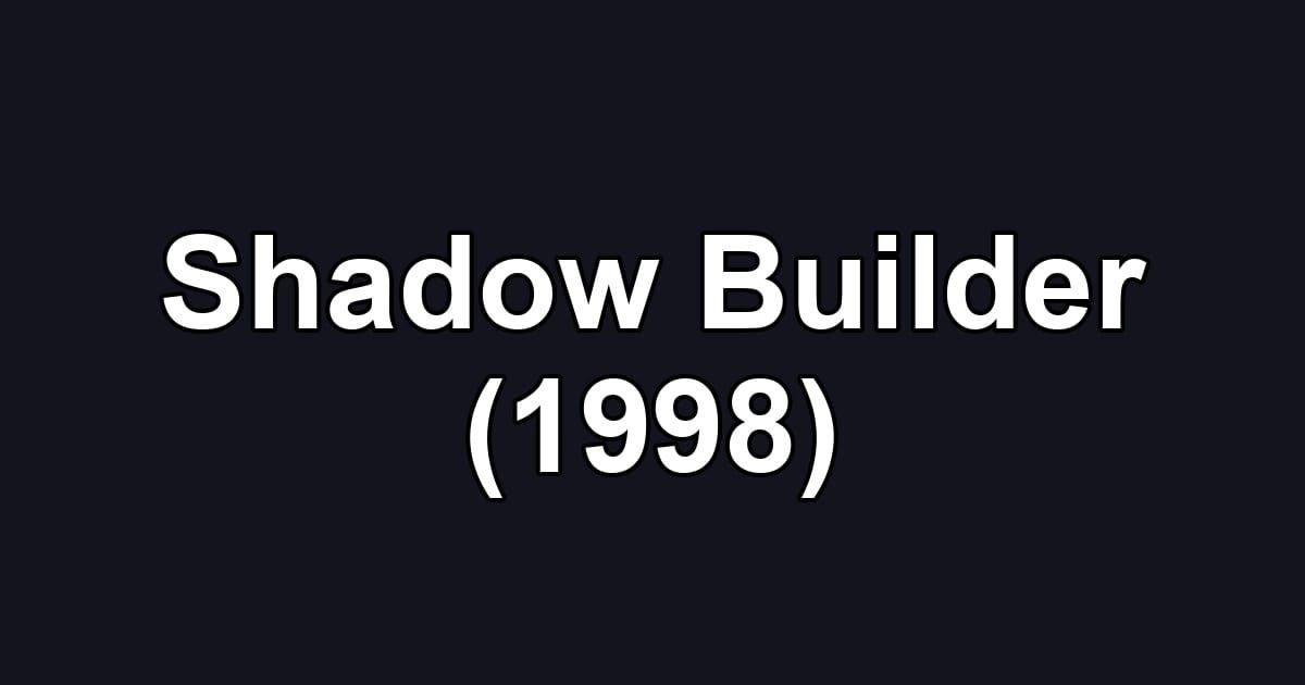 Shadow Builder (1998)