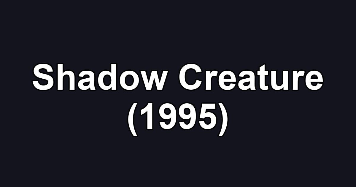 Shadow Creature (1995)