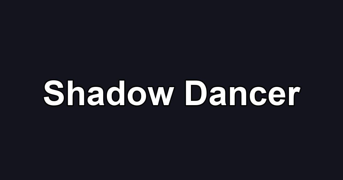 Shadow Dancer