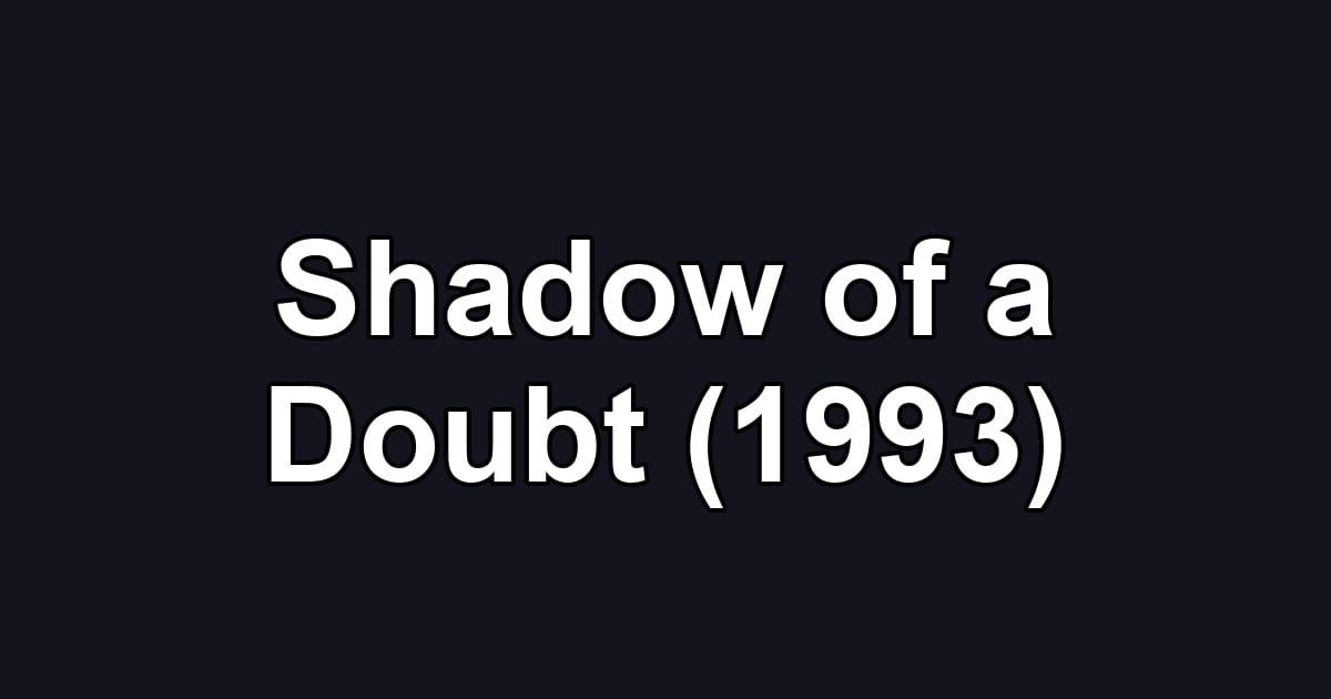 Shadow of a Doubt (1993)
