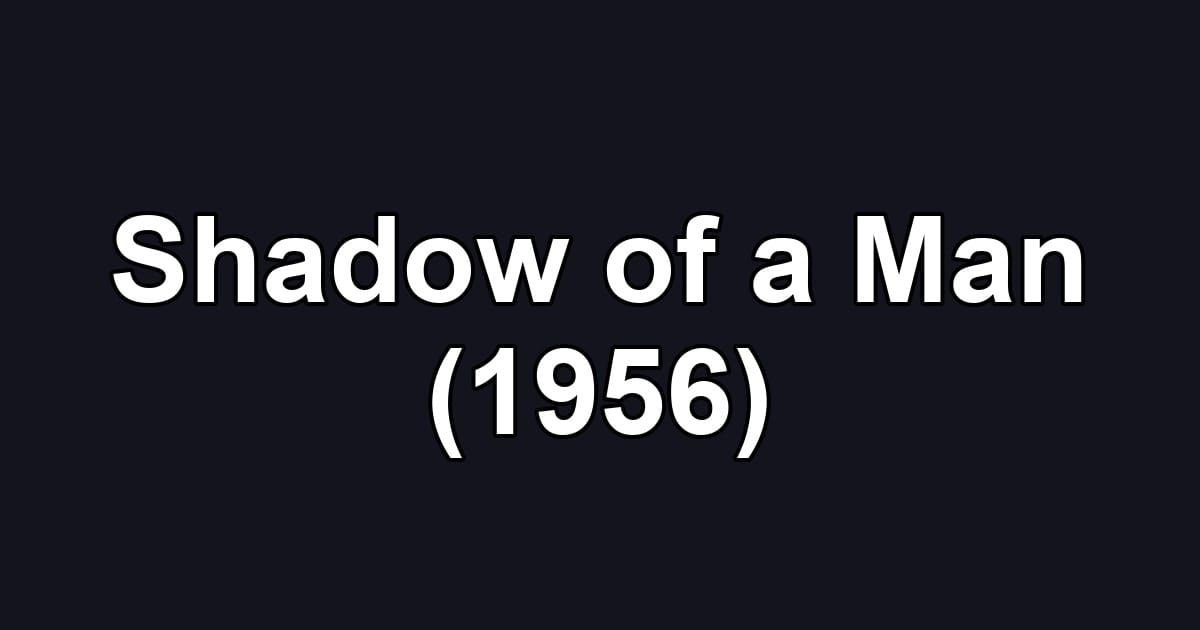 Shadow of a Man (1956)