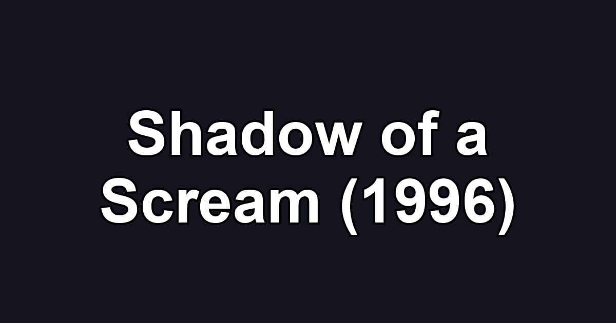 Shadow of a Scream (1996)
