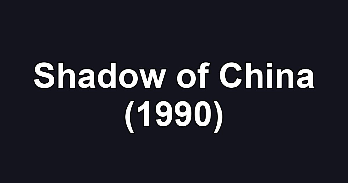 Shadow of China (1990)