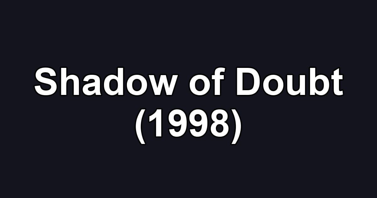 Shadow of Doubt (1998)