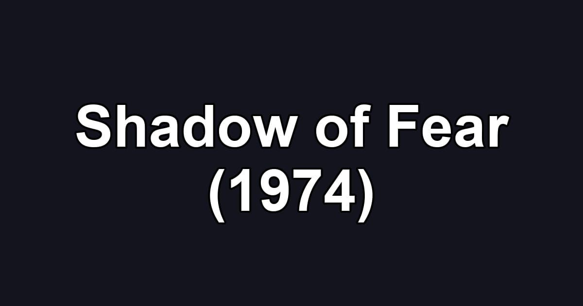 Shadow of Fear (1974)