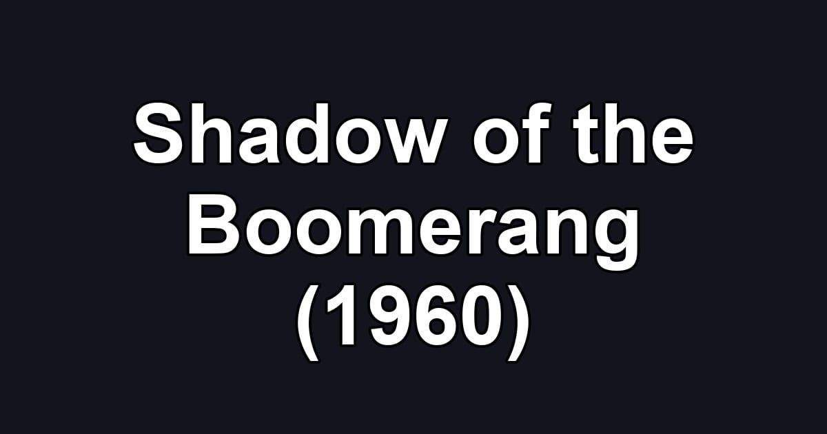Shadow of the Boomerang (1960)