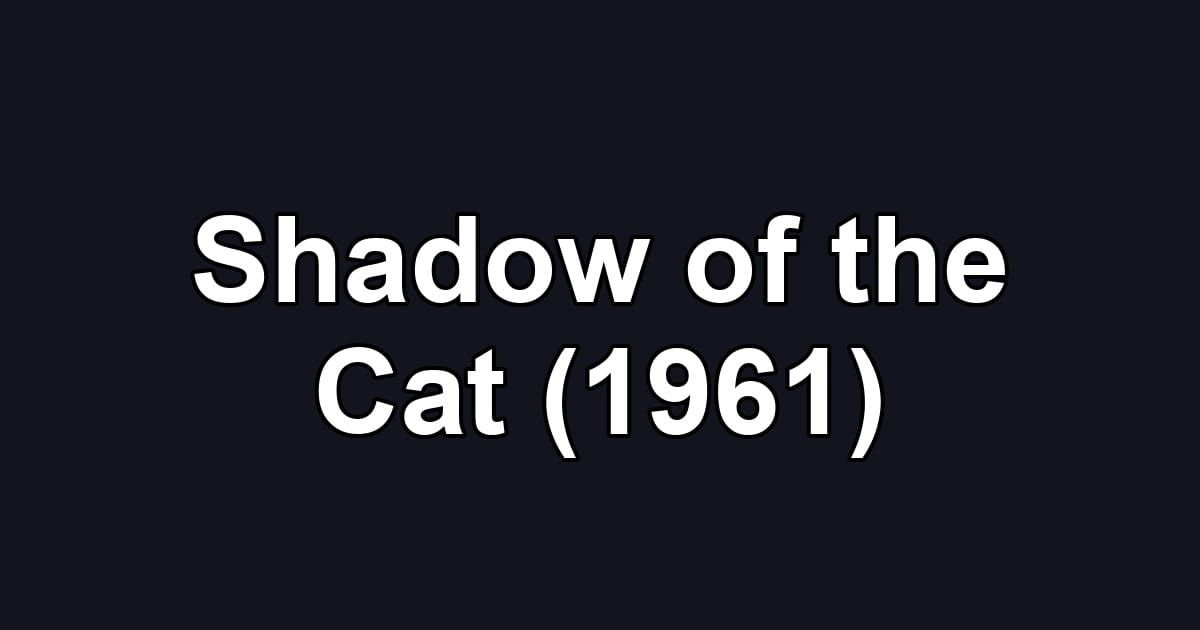 Shadow of the Cat (1961)