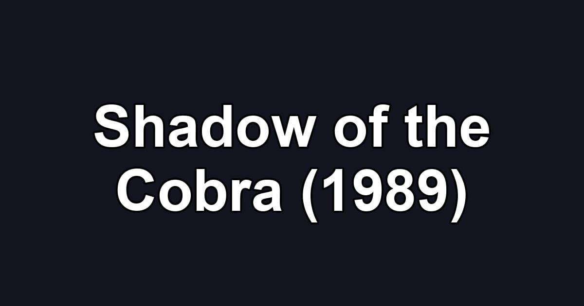 Shadow of the Cobra (1989)
