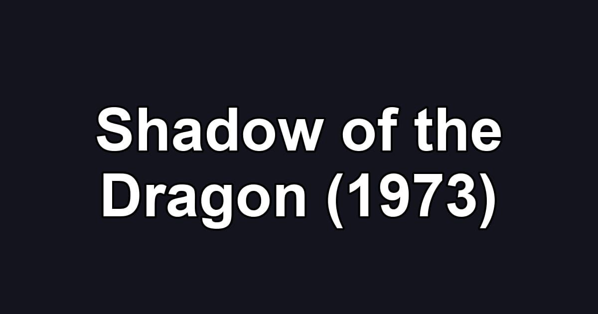 Shadow of the Dragon (1973)