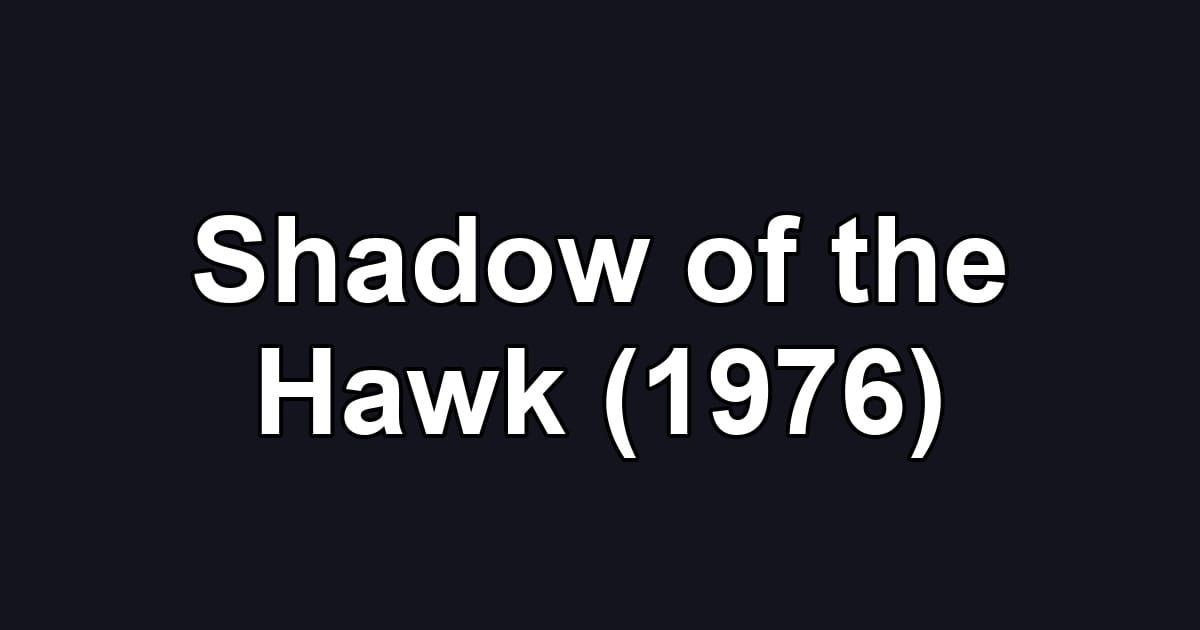 Shadow of the Hawk (1976)