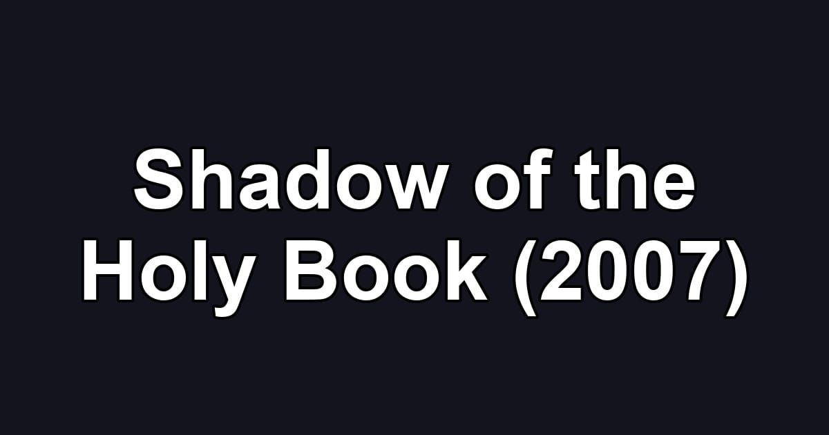 Shadow of the Holy Book (2007)