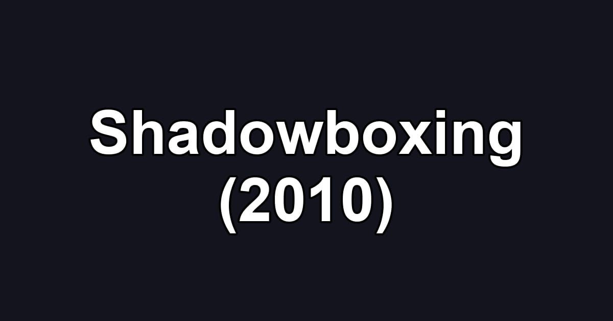 Shadowboxing (2010)