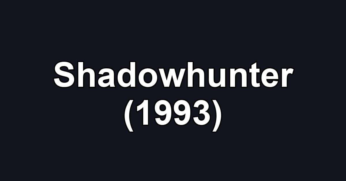 Shadowhunter (1993)